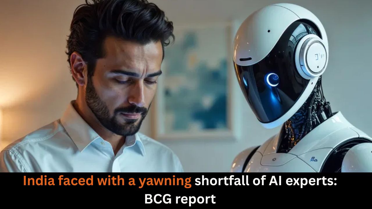 India faced with a yawning shortfall of AI experts: BCG report